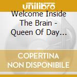 Welcome Inside The Brain - Queen Of Day Flies cd