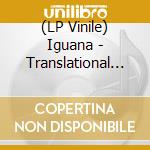 (LP Vinile) Iguana - Translational Symmetry vinile