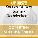 Sounds Of New Soma - Nachdenken Uber cd