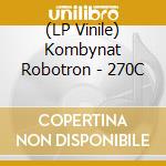 (LP Vinile) Kombynat Robotron - 270C vinile