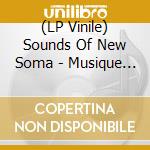 (LP Vinile) Sounds Of New Soma - Musique Bizarre (Ltd.Gtf.White 2Lp) vinile