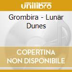 Grombira - Lunar Dunes cd