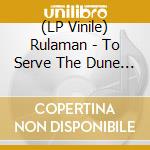 (LP Vinile) Rulaman - To Serve The Dune (Clear Green Vinyl) vinile