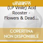 (LP Vinile) Acid Rooster - Flowers & Dead Soul (Green Vinyl) lp vinile