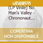 (LP Vinile) No Man's Valley - Chrononaut Cocktailbar/Flight Of The Sloths vinile