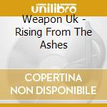 Weapon Uk - Rising From The Ashes cd