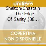 Shelton/Chastain - The Edge Of Sanity (88 Demo Session) cd musicale di Shelton/Chastain