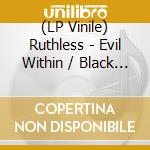 (LP Vinile) Ruthless - Evil Within / Black Vinyl vinile