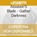 Assassin'S Blade - Gather Darkness cd
