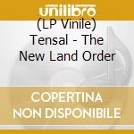 (LP Vinile) Tensal - The New Land Order vinile
