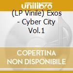 (LP Vinile) Exos - Cyber City Vol.1 vinile