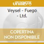 Veysel - Fuego - Ltd. cd
