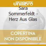 Sara Sommerfeldt - Herz Aus Glas cd musicale
