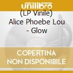 (LP Vinile) Alice Phoebe Lou - Glow cd
