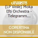 (LP Vinile) Moka Efti Orchestra - Telegramm (Gtf/2Lp/Black Vinyl) vinile