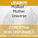 Molllust - Mother Universe cd