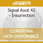 Signal Aout 42 - Insurrection cd musicale