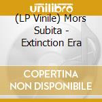 (LP Vinile) Mors Subita - Extinction Era vinile