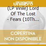 (LP Vinile) Lord Of The Lost - Fears (10Th Ann.) vinile