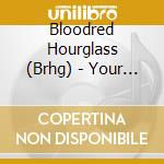 Bloodred Hourglass (Brhg) - Your Highness cd