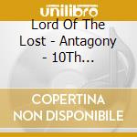 Lord Of The Lost - Antagony - 10Th Anniversary (2 Cd) cd