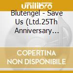Blutengel - Save Us (Ltd.25Th Anniversary Edition) cd