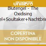 Blutengel - The Oxidising Angel+Soultaker+Nachtbring (3 Cd) cd musicale