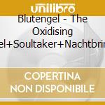 Blutengel - The Oxidising Angel+Soultaker+Nachtbring (3 Cd) cd