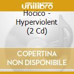 Hocico - Hyperviolent (2 Cd) cd