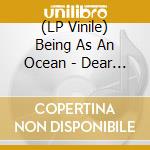 (LP Vinile) Being As An Ocean - Dear G-D (2Lp-10Th Anniversary Edition/White Vinyl) vinile