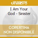 I Am Your God - Sinister cd