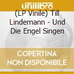 (LP Vinile) Till Lindemann - Und Die Engel Singen vinile
