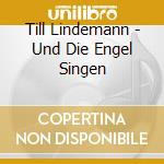 Till Lindemann - Und Die Engel Singen cd