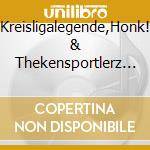 Kreisligalegende,Honk! & Thekensportlerz - Dorflove cd