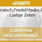 Geratsch,Friedel/Hauke,Adi - Lustige Zeiten cd