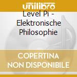 Level Pi - Elektronische Philosophie cd