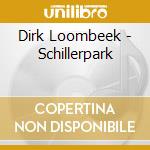 Dirk Loombeek - Schillerpark cd