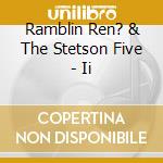 Ramblin Ren? & The Stetson Five - Ii cd