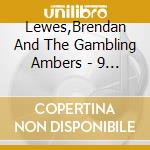 Lewes,Brendan And The Gambling Ambers - 9 Songs Sung From The End cd