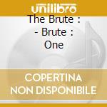 The Brute : - Brute : One cd