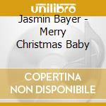 Jasmin Bayer - Merry Christmas Baby cd