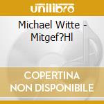 Michael Witte - Mitgef?Hl cd