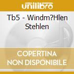 Tb5 - Windm?Hlen Stehlen cd