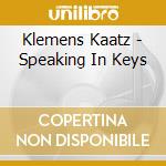 Klemens Kaatz - Speaking In Keys cd