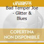 Bad Temper Joe - Glitter & Blues cd
