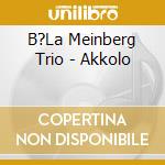 B?La Meinberg Trio - Akkolo cd