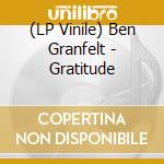 (LP Vinile) Ben Granfelt - Gratitude vinile