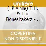(LP Vinile) T.H. & The Boneshakerz - Last Train To Graceland vinile
