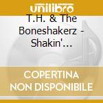 T.H. & The Boneshakerz - Shakin' Bones-Live From The Road cd