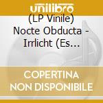 (LP Vinile) Nocte Obducta - Irrlicht (Es Schlagt Dem Mond Ein Kaltes Herz) (2 Lp) vinile